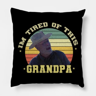 Im Tired of This Grandpa Pillow