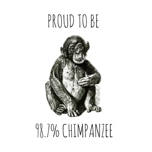 PROUD TO BE 98.7% CHIMPANZEE T-Shirt