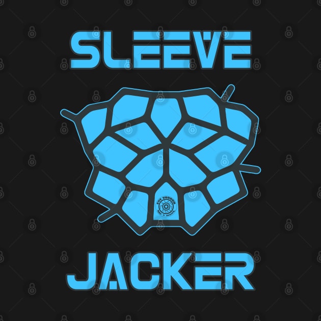 Sleeve Jacker mk2 by eyevoodoo