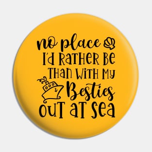 No Place I'd Rather Be Than With My Besties Out At Sea Cruise Vacation Cute Pin