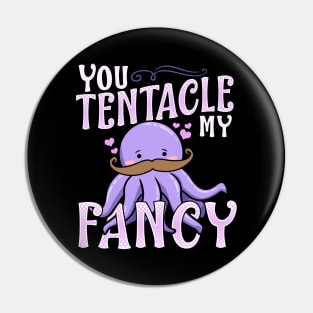 Cute You Tentacle My Fancy Octopus Tickle Pun Pin