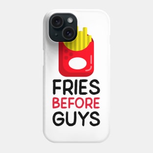 Fries Before Guys Phone Case