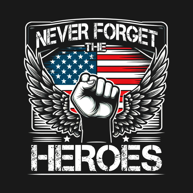 Never Forget The Heroes , In Memory of Those Who Gave Their All, Memorial Day by cyryley