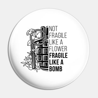 Fragile Like a Bomb Pin