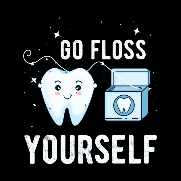 go floss yourself t shirt