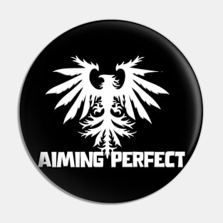 Aiming Perfect Quote, Eagle Pin