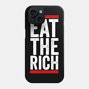 Eat The Rich Phone Case