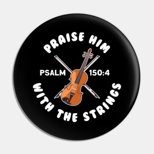 Praise Him With The Strings Pin