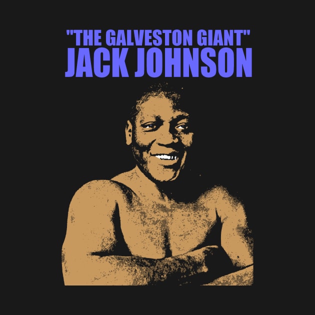 JACK JOHNSON (THE GALVESTON GIANT)-2 by truthtopower