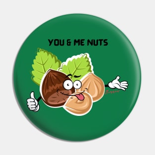 You. Me. Nuts. Pin