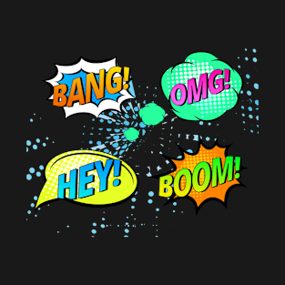 OMG BANG HEY BOOM T-Shirt