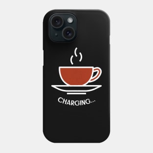 Charging... - Coffee Mug Phone Case