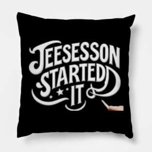 Jefferson started it Pillow