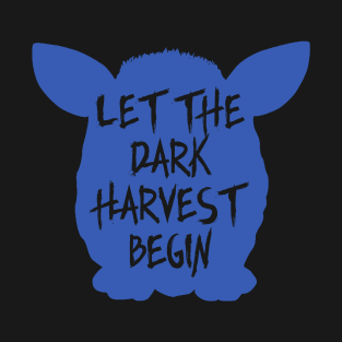 Furby Let The Dark Harvest Begin T-Shirt