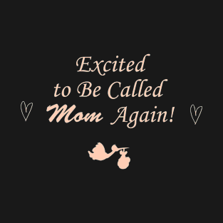 Excited To Be Called Mom Again T-Shirt