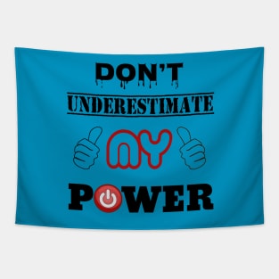 DON'T UNDERESTIMATE MY POWER Tapestry