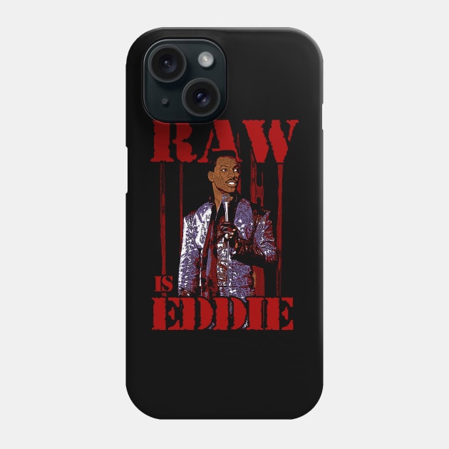 RAW IS EDDIE Phone Case by WithinSanityClothing