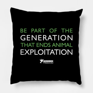 Generation that ends animal exploitation Pillow