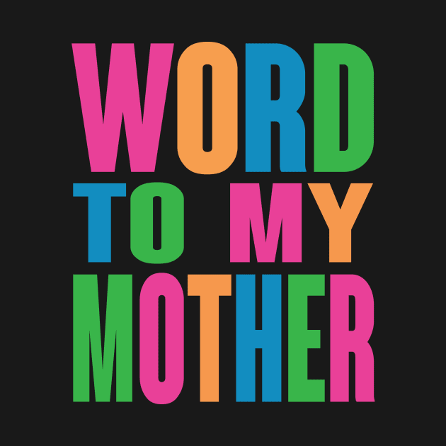 Word To My Mother by Boze-Man