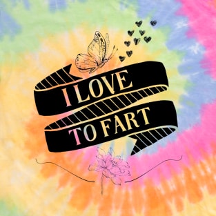 I Love to Fart T-Shirt