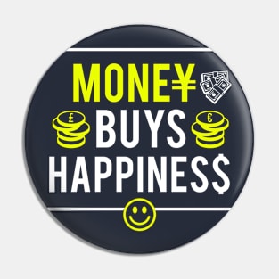 Money Buys Happiness - Satire Gift for Capitalist Pin