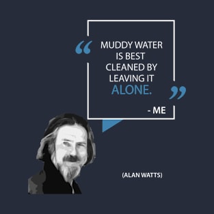 Alan Watts on Patience T-Shirt