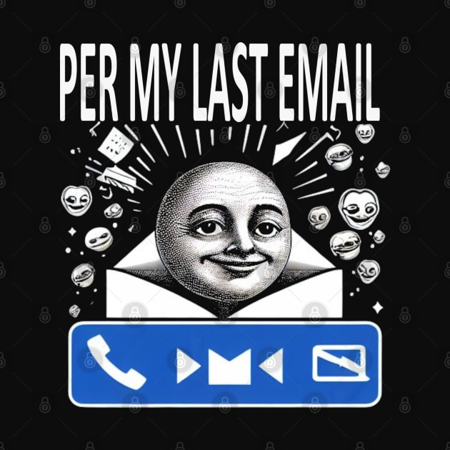 Per My Last Email by unn4med