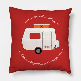 A Small Place Where Big Things Happen - Red Pillow