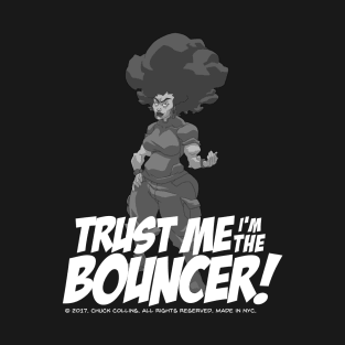 Yemaya Trust me I'm the Bouncer! T-Shirt