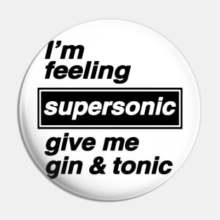 I'm feeling supersonic Pin