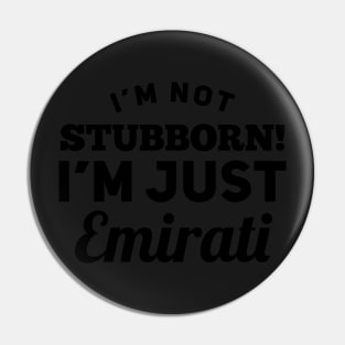 I_m Not Stubborn I_m Just Emirati T shirt Pin