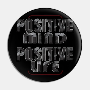 Positive mind positive life Pin