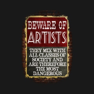 Beware Of Artists Design T-Shirt