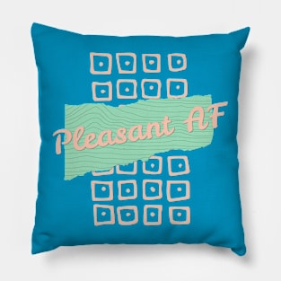 Pleasant AF Pillow