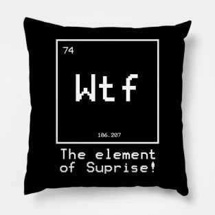 Wtf - The Element of Surprise Pixel Pillow