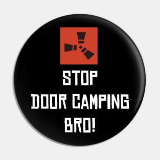 RUST - Stop doorcamping Pin