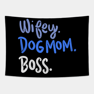 Wifey, Dog Mom, Boss Tapestry