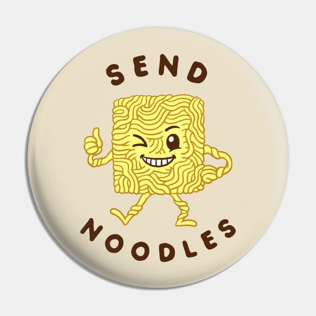 Send Noodles Pin by dumbshirts