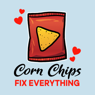 Corn Chips fix everything T-Shirt