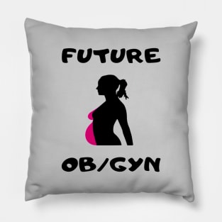 FUTURE OB/GYN DOCTOR Pillow