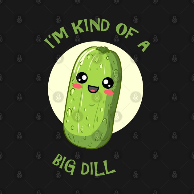 I'm Kind Of A Big Dill by Nerd_art