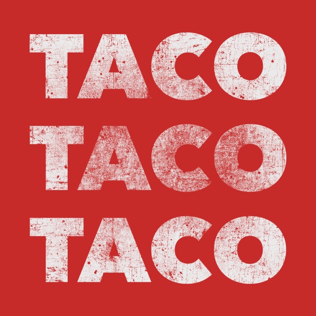 TACO TACO TACO (for dark shirts) by VDUBYA