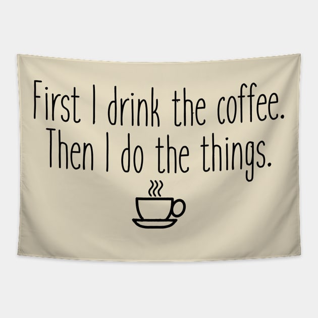 First I drink the coffee Tapestry by Virhayune