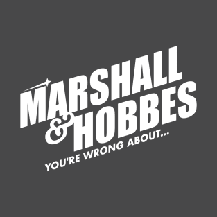 Marshall & Hobbes - You're Wrong About T-Shirt
