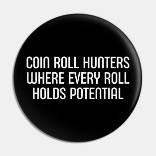 Coin Roll Hunters Where Every Roll Holds Potential Pin