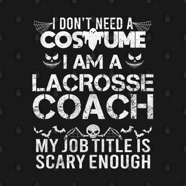 Lacrosse Coach - Halloween Costume funny scary Gift by mahmuq