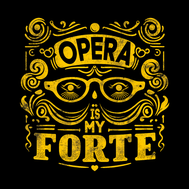 Opera is My Fort Opera Enthusiast Music by CoupleHub