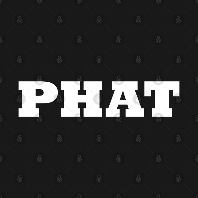 Phat by ellenhenryart