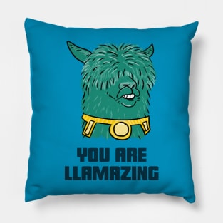 YOU ARE LLAMAZING Pillow