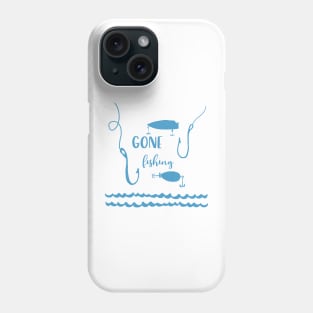 Gone Fishin' Phone Case